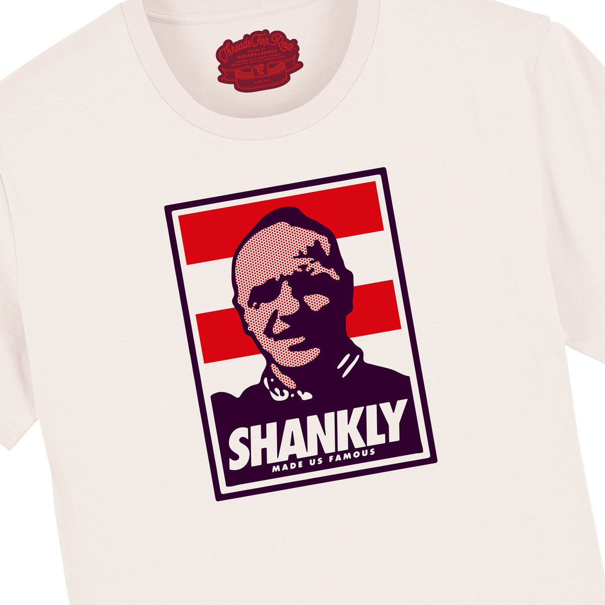 Shankly Made Us Famous Tee